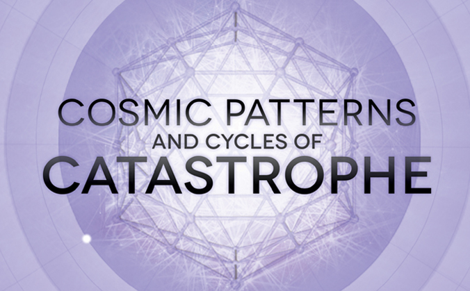 Cosmic Patterns and Cycles of Catastrophe New Low Price! Now Only $33.00!