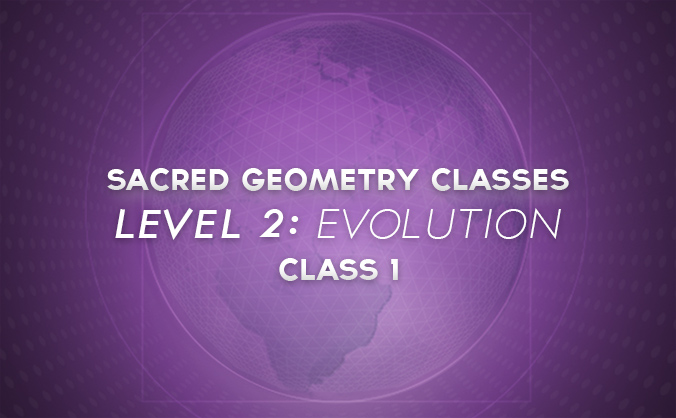 Sacred Geometry Classes: Level 2 Class 1