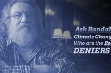 Ask Randall: Climate Change – Who Are The Real Deniers?