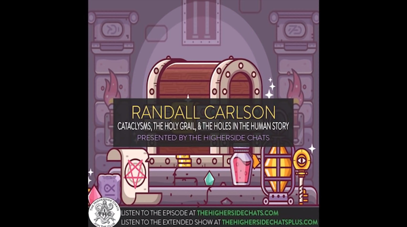 Randall Carlson | Cataclysms, The Holy Grail, & The Holes In The Human Story – The Higher Side Chats